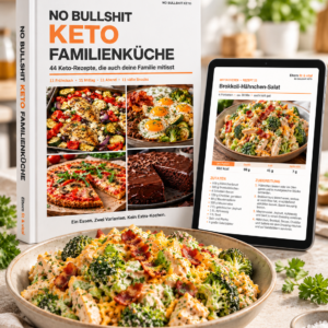 No Bullshit Keto Familienküche - 44 Keto-Rezepte